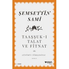 Taaşşuk-ı Talat ve Fitnat (Günümüz Türkçesiyle)