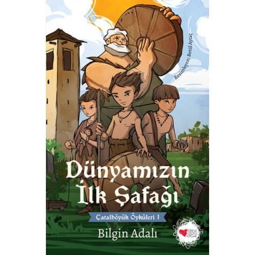 Dünyamızın İlk Şafağı - Çatalhöyük Öyküleri 1