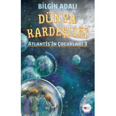 Dünya Kardeşliği - Atlantis'in Çocukları 3