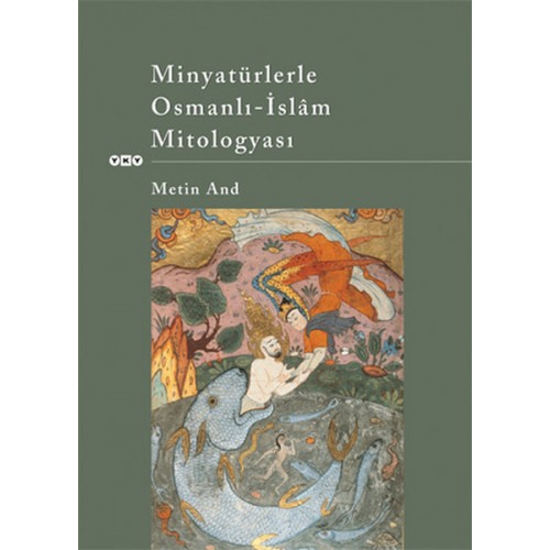 Minyatürlerle Osmanlı-İslam Mitologyası