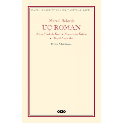 Üç Roman - Altın Maskeli Kral, Monelle'nin Kitabı, Düşsel Yaşamlar