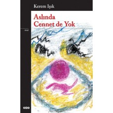 Aslında Cennet de Yok