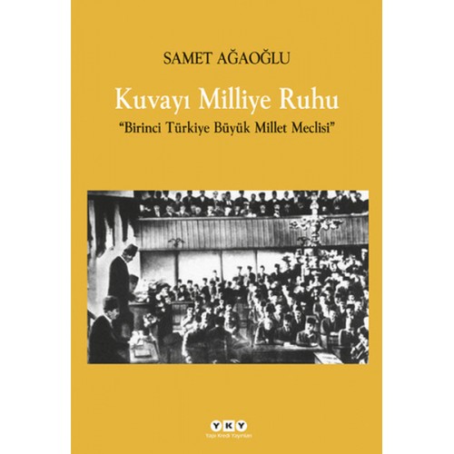 Kuvayı Milliye Ruhu  Birinci Türkiye Büyük Millet Meclisi