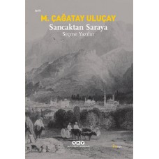 Sancaktan Saraya / Seçme Yazılar