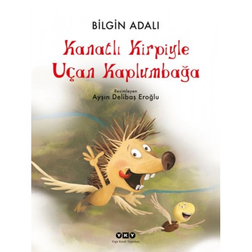 Kanatlı Kirpiyle Uçan Kaplumbağa (Ciltli)