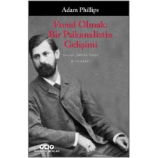 Freud Olmak: Bir Psikanalistin Gelişimi