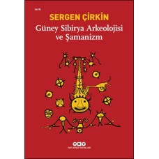 Güney Sibirya Arkeolojisi ve Şamanizm