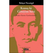 Konuş ki Göreyim Seni - Radyo Oyunu Uyarlamaları I