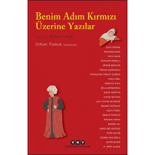 Benim Adım Kırmızı Üzerine Yazılar - Orhan Pamuk Söyleşisiyle