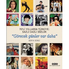 70'li Yıllarda Türkiye - Sazlı Cazlı Sözlük -Görecek Günler Var Daha