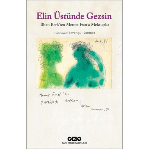 Elin Üstünde Gezsin - İlhan Berk’ten Memet Fuat’a Mektuplar (Küçük Boy)