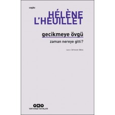 Gecikmeye Övgü - Zaman Nereye Gitti?