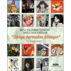 60’lı Yıllarda Türkiye: Sazlı Cazlı Sözlük - Dünya Durmadan Dönüyor