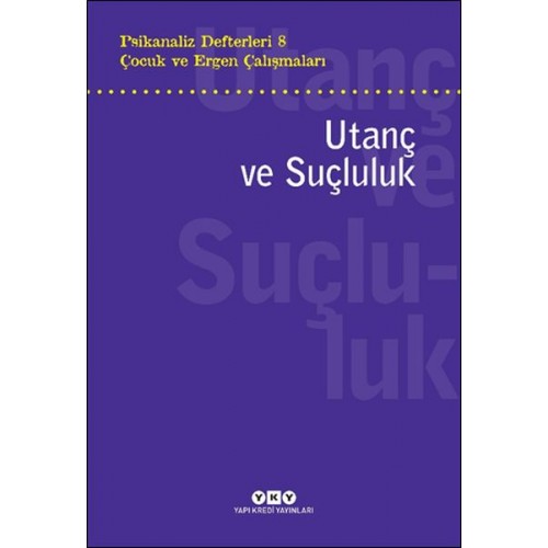 Psikanaliz Defterleri 8 – Çocuk ve Ergen Çalışmaları Utanç ve Suçluluk