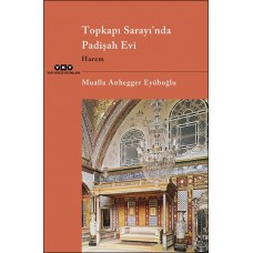 Topkapı Sarayı’nda Padişah Evi Harem