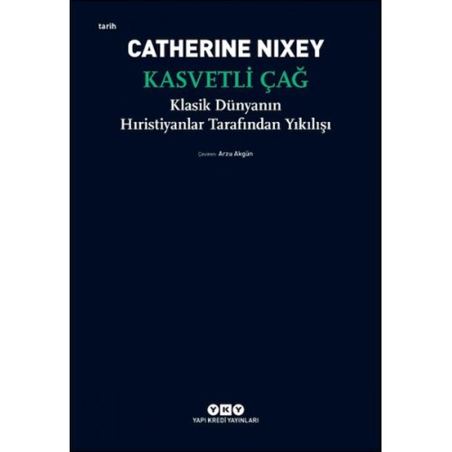 Kasvetli Çağ – Klasik Dünyanın Hıristiyanlar Tarafından Yıkılışı