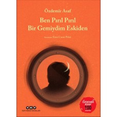 Ben Pırıl Pırıl Bir Gemiydim Eskiden – Özdemir Asaf 100 Yaşında