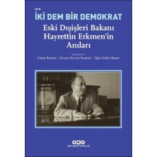 İki Dem Bir Demokrat – Eski Dışişleri Bakanı Hayrettin Erkmen’in Anıları