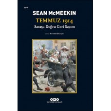 Temmuz 1914 - Savaşa Doğru Geri Sayım