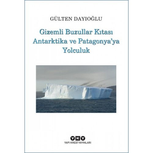 Gizemli Buzullar Kıtası Antarktika ve Patagonya’ya Yolculuk