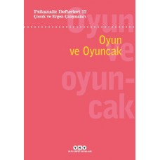 Psikanaliz Defterleri 12: Çocuk ve Ergen Çalışmaları – Oyun ve Oyuncak