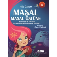 Masal Masal Üstüne 2 – Bir Varmış Bir Yokmuş, İki Mısır Püskülüne Salıncak Kurmuş…