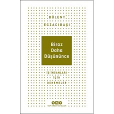 Biraz Daha Düşününce - İş İnsanları İçin Denemeler