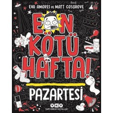 En Kötü Hafta – Pazartesi