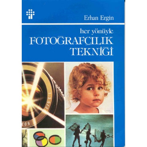 Her Yönüyle Fotoğrafçılık Tekniği