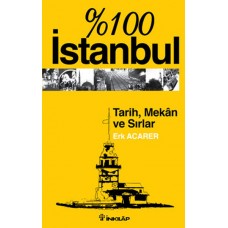 %100 İstanbul-Tarih,Mekan ve Sırlar