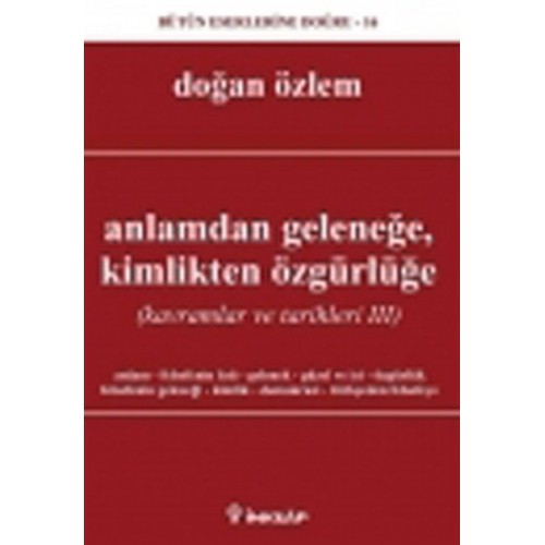 Anlamdan Geleneğe Kimlikten Özgürlüğe  Kavramlar ve Tarihleri 3