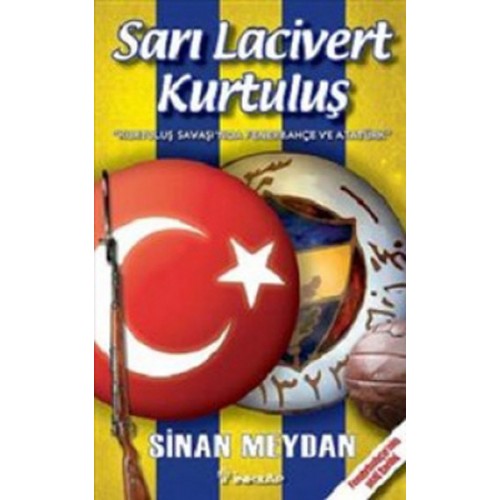 Sarı Lacivert Kurtuluş  Kurtuluş Savaşı'nda Fenerbahçe ve Atatürk