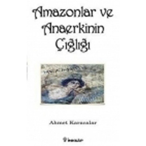 Amazonlar ve Anaerkinin Çığlığı