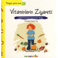 Pedagojik Öyküler 6 - Vitaminlerin Ziyareti