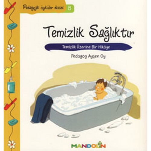 Pedagojik Öyküler 8 -Temizlik, Sağlıktır