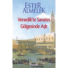 Venedik'te Sanatın Gölgesinde Aşk