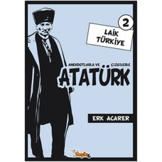 Anekdotlarla ve Çizgilerle Atatürk 2 - Laik Türkiye
