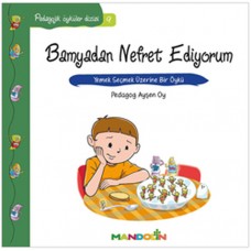 Pedagojik Öyküler 9 - Bamyadan Nefret Ediyorum