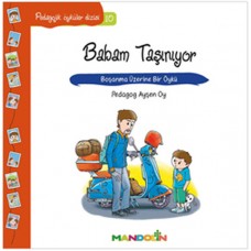 Pedagojik Öyküler 10 - Babam Taşınıyor