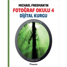 Michael Freeman'ın Fotoğraf Okulu 4  Dijital Kurgu