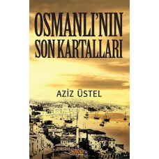 Osmanlı'nın Son Kartalları