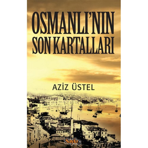 Osmanlı'nın Son Kartalları