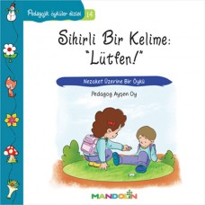 Pedagojik Öyküler 14 - Sihirli Bir Kelime: Lütfen