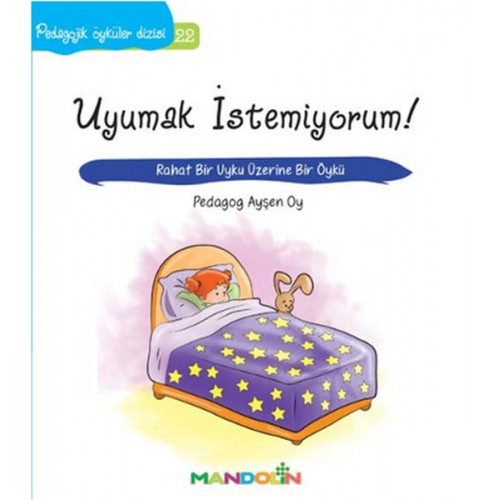 Pedagojik Öyküler 22 - Uyumak İstemiyorum!