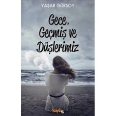 Gece Geçmiş ve Düşlerimiz