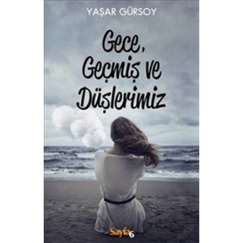 Gece Geçmiş ve Düşlerimiz