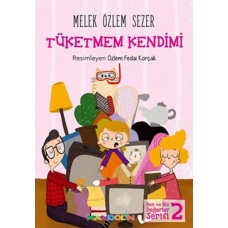 Ben ve Biz Değerler Serisi 2 - Tüketmem Kendimi