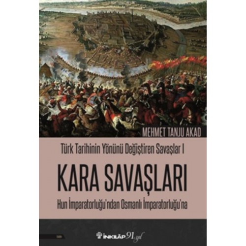 Türk Tarihinin Yönünü Değiştiren Savaşlar 01 - Kara Savaşları