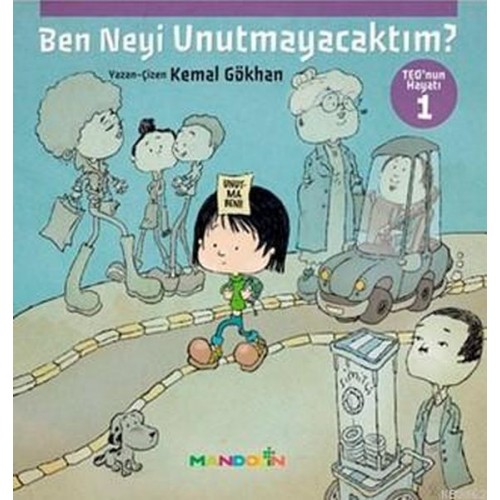 Teo'nun Hayatı 1 - Ben Neyi Unutmayacaktım