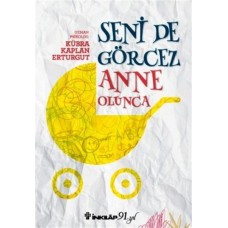 Seni De Görcez Anne Olunca